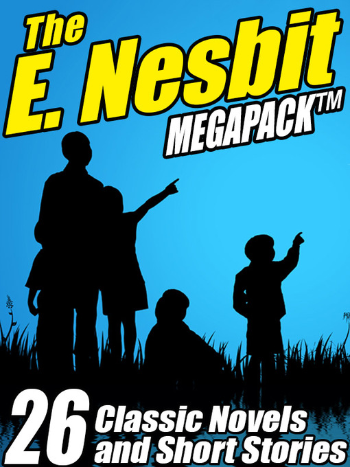 Title details for The E. Nesbit Megapack by E. Nesbit - Wait list
